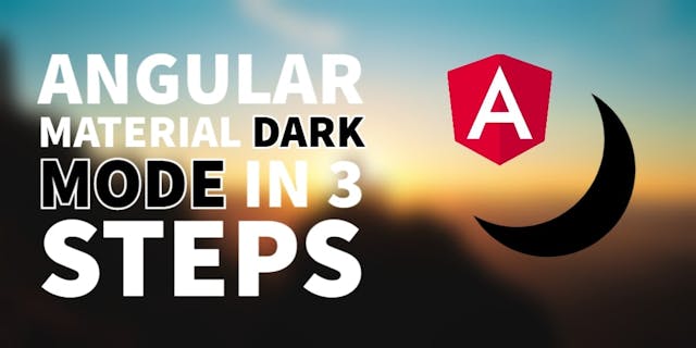 Cover Image for Angular Material Dark Mode in 3 steps