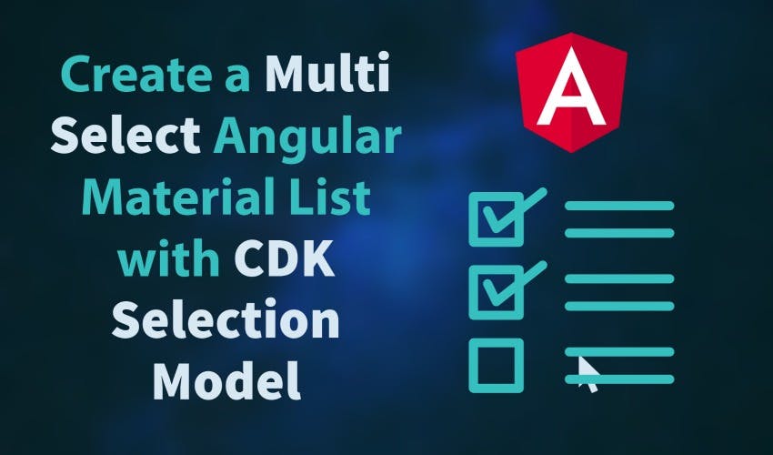Cover Image for Create Multi Select List with Angular CDK Selection Model